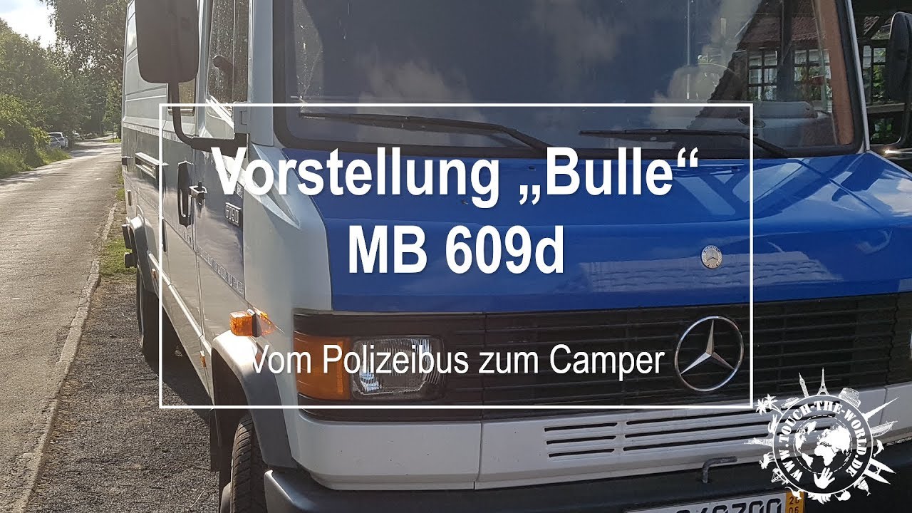 Vorstellung Bulle MB 609d Mercedes T2 – Vom Polizeibus zum Camper – Erste Roomtour
