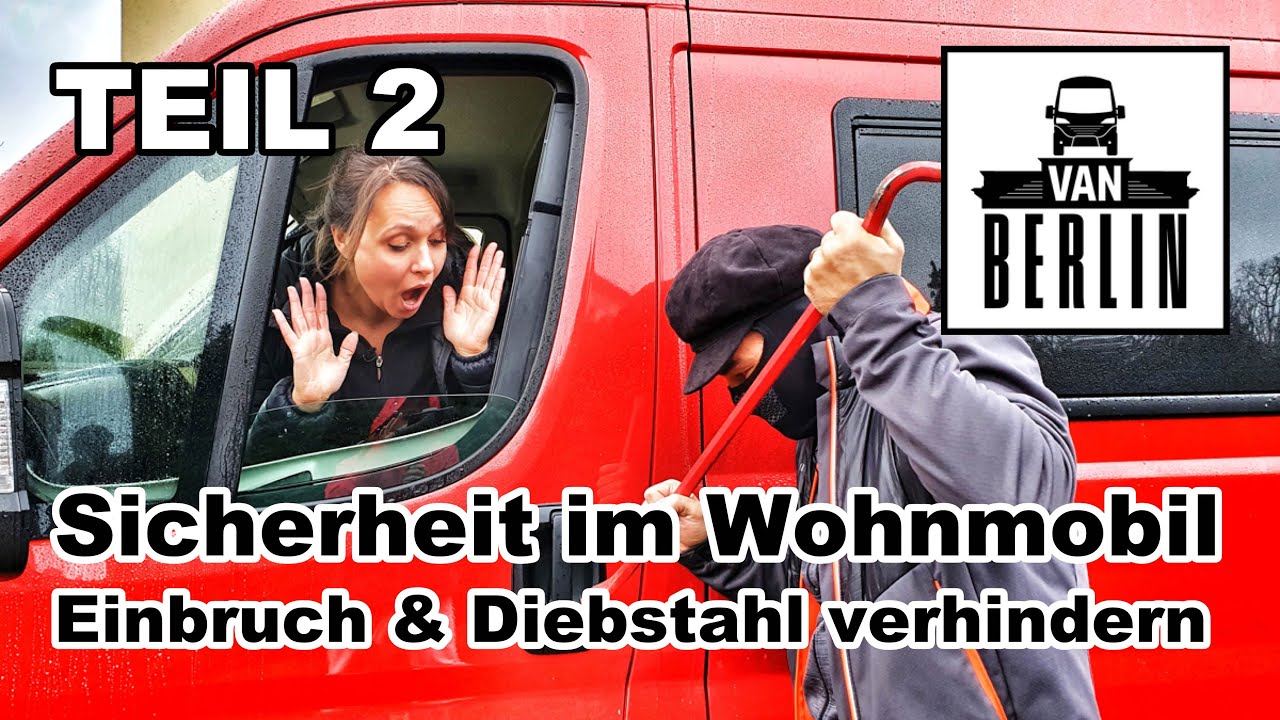 Sicherheit im Wohnmobil TEIL 2 | Schutz vor Diebstahl | von 0 € Sicherung bis zur 3000 € Alarmanlage