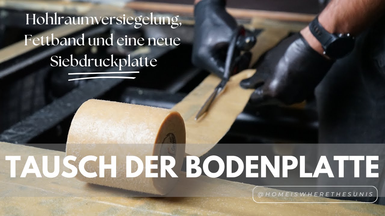 Wir tauschen die Bodenplatte. Hohlraumversiegelung, Fettband und eine neue Siebdruckplatte.