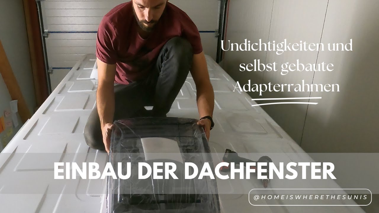 Einbau der Dachfenster. Undichtigkeiten und selbst gebaute Adapterrahmen.