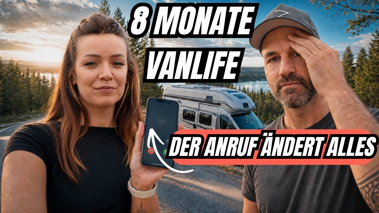 Nach 8 Monaten Vanlife: Wir mussten sofort zurück